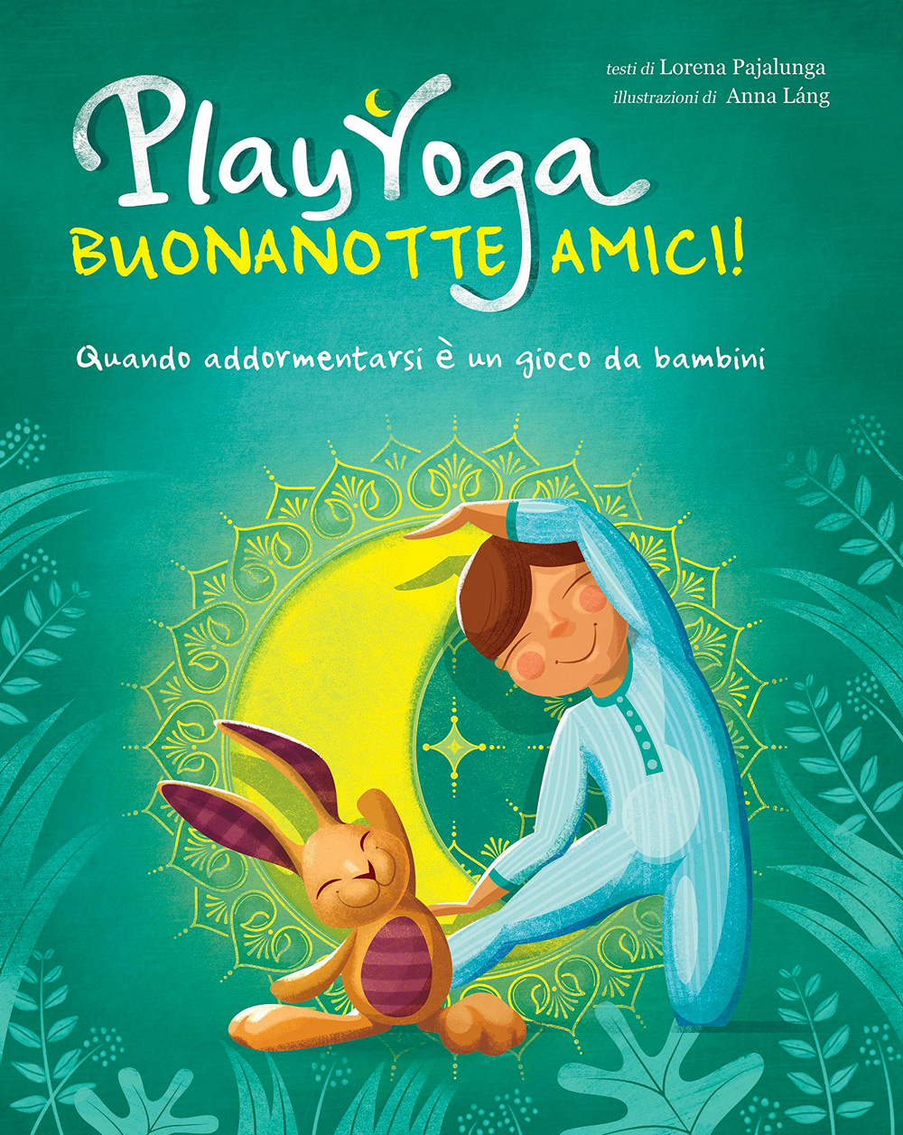 Play Yoga Buonanotte Amici - Lorena V. Pajalunga